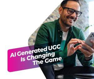Man smiling at smartphone with overlay text about AI-generated UGC changing reactive content marketing