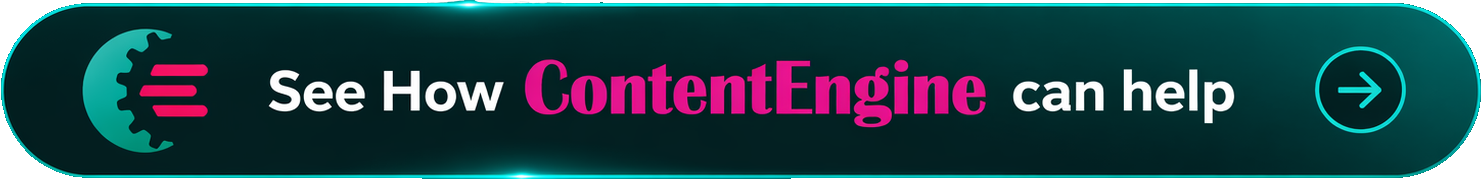 See how contentengine can help See how contentengine can help